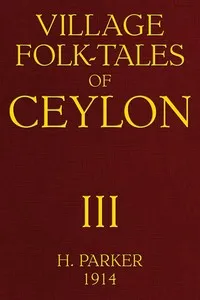 Village Folk-Tales of Ceylon, Volume 3 (of 3) — H. (Henry) Parker cover