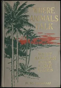 Where Animals Talk: West African Folk Lore Tales — Robert Hamill Nassau cover