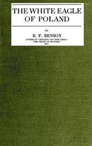 The White Eagle of Poland — E. F. (Edward Frederic) Benson cover