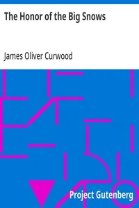 The Honor of the Big Snows — James Oliver Curwood cover