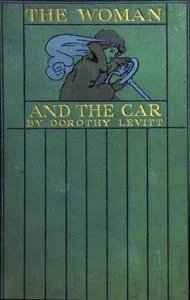 The woman and the car: a chatty little handbook for all women who motor or who want to motor — Dorothy Levitt cover