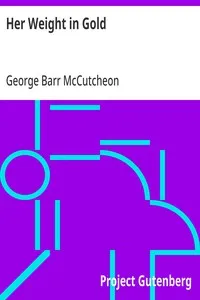 Her Weight in Gold — George Barr McCutcheon cover
