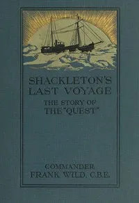 Shackleton's Last Voyage: The Story of the Quest — Frank Wild cover