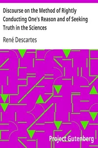 Discourse on the Method of Rightly Conducting One's Reason and of Seeking Truth in the Sciences — René Descartes cover