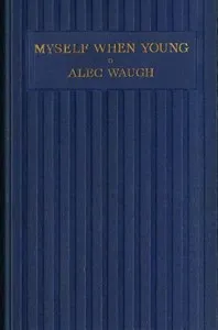 Myself When Young: Confessions — Alec Waugh cover