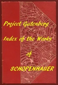 Index of the Project Gutenberg Works of Arthur Schopenhauer — Arthur Schopenhauer cover