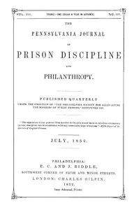 The Pennsylvania Journal of Prison Discipline and Philanthropy (Vol. VII, No. III, July 1852) — Philadelphia Society for Alleviating the Miseries of Public Prisons cover