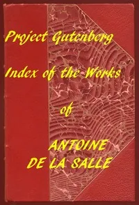 Index of the Project Gutenberg Works of Antoine de La Salle — Antoine de La Sale cover