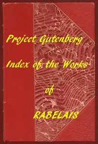 Index of the Project Gutenberg Works of Rabelais — François Rabelais cover