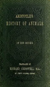Aristotle's History of Animals: In Ten Books — Aristotle cover