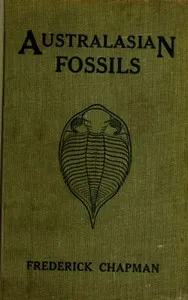 Australasian Fossils: A Students' Manual of Palaeontology — Frederick Chapman cover