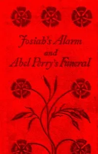 Josiah's Alarm, and Abel Perry's Funeral — Marietta Holley cover