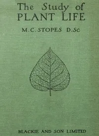 The Study of Plant Life — Marie Carmichael Stopes cover