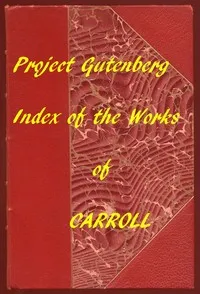 Index of the Project Gutenberg Works of Lewis Carroll — Lewis Carroll cover