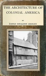 The Architecture of Colonial America — Harold Donaldson Eberlein cover