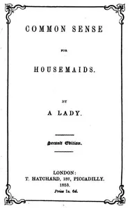 Common Sense for Housemaids — Ann Fraser Tytler cover
