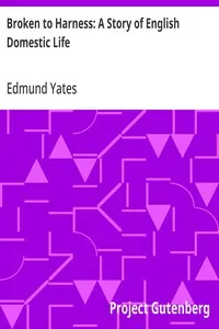 Broken to Harness: A Story of English Domestic Life — Edmund Yates cover