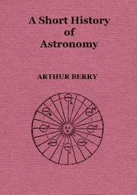 A Short History of Astronomy — Arthur Berry cover