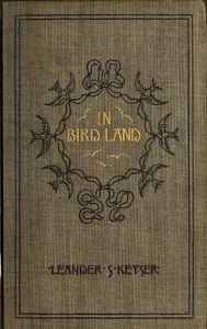 In Bird Land — Leander S. (Leander Sylvester) Keyser cover