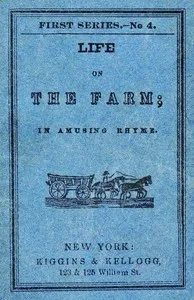 Life on the Farm; in Amusing Rhyme — Anonymous cover