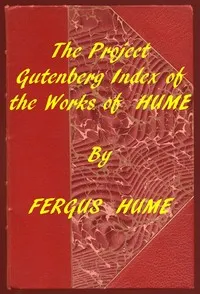 Index of the Project Gutenberg Works of Fergus Hume — Fergus Hume cover
