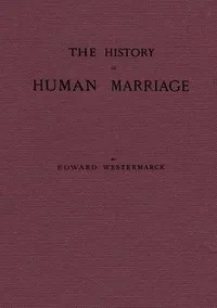 The history of human marriage — Edward Westermarck cover