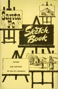 Santa Fe Sketch Book: History and Sketches of the City Different — Lewis Edward Ewen cover