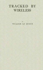 Tracked by Wireless — William Le Queux cover