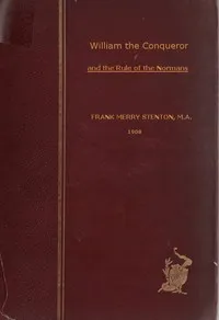 William the Conqueror and the Rule of the Normans — F. M. (Frank Merry) Stenton cover