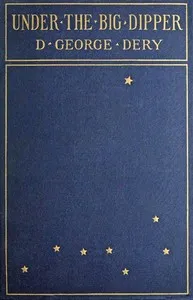 Under the Big Dipper — Desiderius George Dery cover
