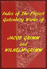 Index of the Project Gutenberg Works of the Brothers Grimm — Jacob Grimm cover