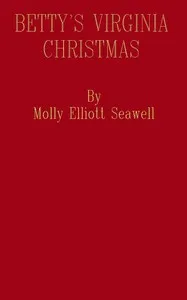 Betty's Virginia Christmas — Molly Elliot Seawell cover