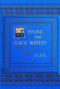 Beyond the Black Waters — A. L. O. E. cover