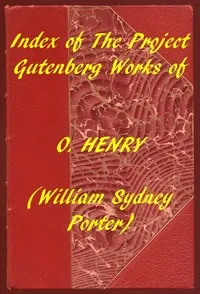 Index of the Project Gutenberg Works of O. Henry — O. Henry cover