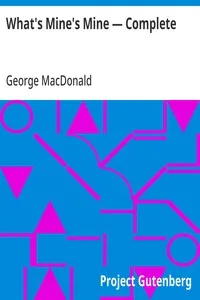 What's Mine's Mine — Complete — George MacDonald cover
