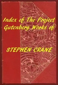 Index of the Project Gutenberg Works of Stephen Crane — Stephen Crane cover
