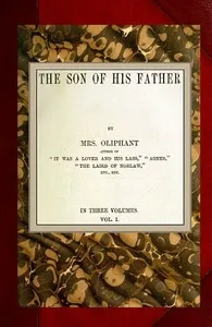 The Son of His Father; vol. 1/3 — Mrs. (Margaret) Oliphant cover
