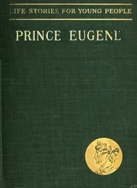 Prince Eugene, the Noble Knight — L. (Ludwig) Würdig cover