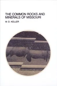 The Common Rocks and Minerals of Missouri — W. D. Keller cover