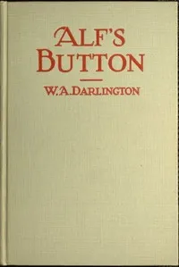 Alf's Button — W. A. (William Aubrey) Darlington cover