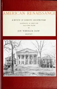 American renaissance; a review of domestic architecture — Joy Wheeler Dow cover