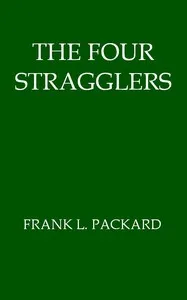 The Four Stragglers — Frank L. (Frank Lucius) Packard cover