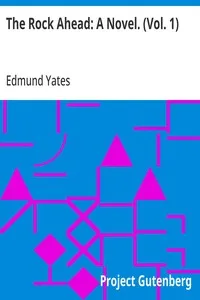 The Rock Ahead: A Novel. (Vol. 1) — Edmund Yates cover