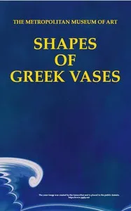 Shapes of Greek Vases — N.Y.) Metropolitan Museum of Art (New York cover