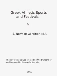 Greek Athletic Sports and Festivals — E. Norman (Edward Norman) Gardiner cover