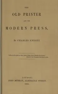 The Old Printer and the Modern Press — Charles Knight cover