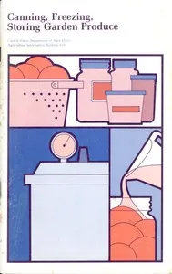 Canning, Freezing, Storing Garden Produce — United States. Department of Agriculture cover