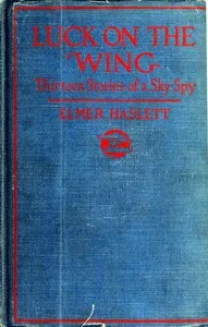 Luck on the Wing: Thirteen Stories of a Sky Spy — Elmer Haslett cover