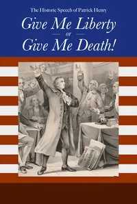 Give Me Liberty or Give Me Death — Patrick Henry cover