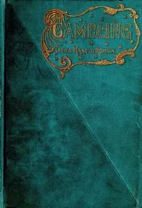 Gambling; or, Fortuna, her temple and shrine.: The true philosophy and ethics of gambling — James Harold Romain cover